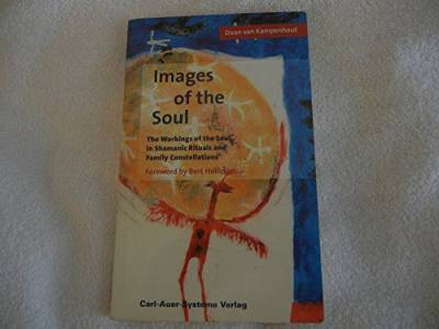 Images of the soul: The workings of the soul in Shamanic Ritual and Family Constellations von Auer-System-Verlag, Carl